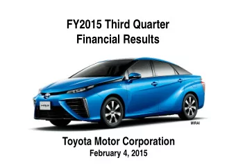 FY2015 Third Quarter  Financial Results  MIRAI  Toyota Motor Corporation  February 4, 2015