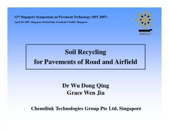 Soil Recycling  for Pavements of Road and Airfield  for Pavements of Road and Airfield  Dr Wu Dong