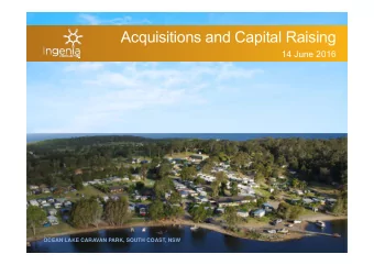 Acquisitions and Capital Raising  14 June 2016  OCEAN LAKE CARAVAN PARK, SOUTH COAST, NSW