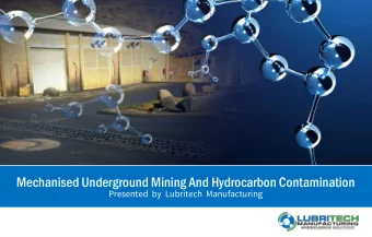 Mechanised Underground Mining And Hydrocarbon Contamination  Presented  by  Lubritech