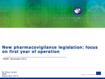 New  pharm acovigilance legislation: focus  on first year of operation  PCWP. December 2013  Dr