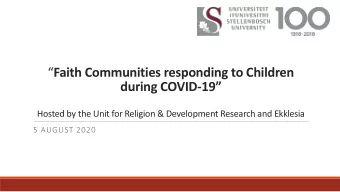 Faith Communities responding to Children during COVID- 19  Hosted by the Unit for Religion