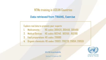 NTMs training in ASEAN Countries  Da  Data retrie  rieved fr  from  om TRA  TRAIN  INS,  , Exercise