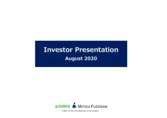Investor Presentation  August 2020  https://www.mitsuifudosan.co.jp/english/  Contents