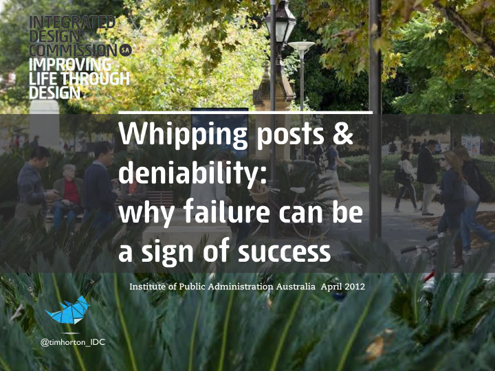 whipping posts deniability why failure can be a sign of