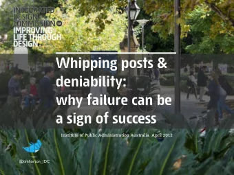 Whipping posts &amp;  deniability:  why failure can be  a sign of success  Institute of Public