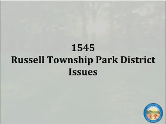 Russell Township Park District Issues  1545 Primary Funds  1.) General Fund (P10) Unrestricted  2.)
