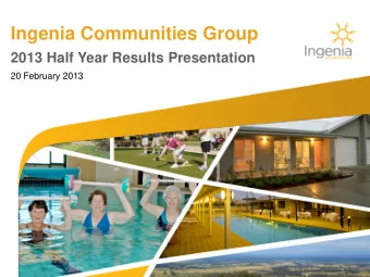 Ingenia Communities Group  2013 Half Year Results Presentation  20 February 2013  Agenda