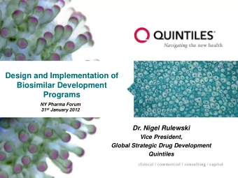 Design and Implementation of  Biosimilar Development  Programs  NY Pharma Forum 31 st January 2012