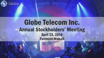 Globe Telecom Inc.  Annual Stockholders Meeting  April 13, 2016  Fairmont Makati  Message to