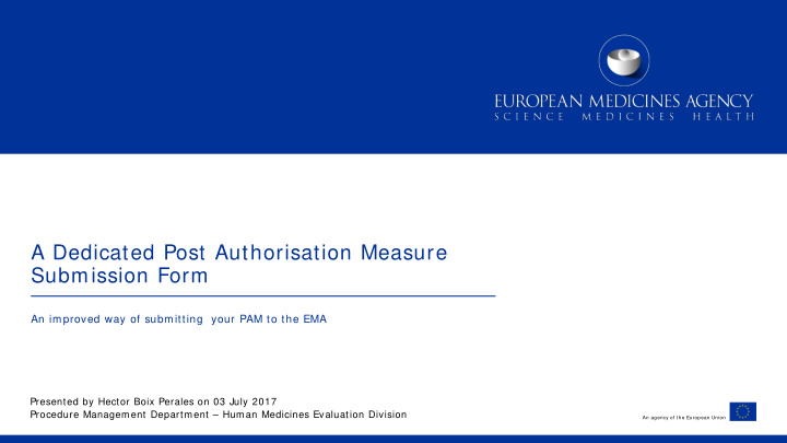 a dedicated post authorisation measure submission form