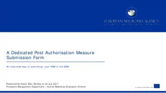 A Dedicated Post Authorisation Measure  Submission Form  An improved way of submitting  your PAM to