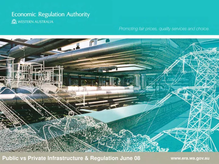 public vs private infrastructure regulation june 08