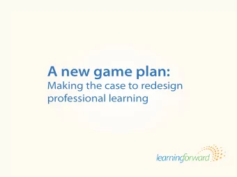 A new game plan:  Making the case to redesign  professional learning Source: Armstrong, A. (2012).