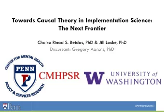 The Next Frontier  Chairs: Rinad S. Beidas, PhD &amp; Jill Locke, PhD  Discussant: Gregory Aarons,