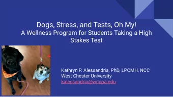 Dogs, Stress, and Tests, Oh My!  A Wellness Program for Students Taking a High  Stakes Test