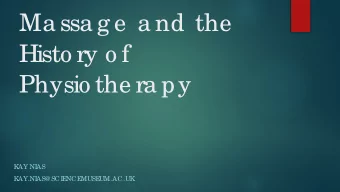 Ma ssa g e  a nd the  Histo ry o f  Physio the ra py  K  AY NI  AS  K  AY.NI  AS@ SCI  E  NCE  MUSE