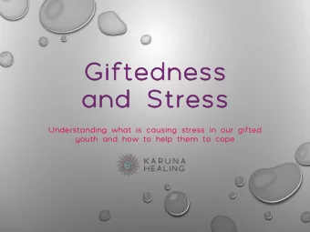 Gif  Gifted  ednes  ess  an  and  d Stre  ress  Un  Understanding what is causing stress in our