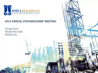 2015 ANNUAL STOCKHOLDERS MEETING  29 July 2015  Manila Polo Club  Makati City  Our engineering