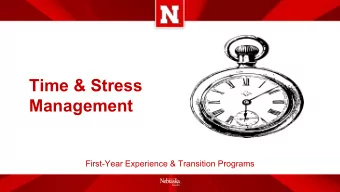 Time &amp; Stress  Management  First-Year Experience &amp; Transition Programs  WHY TIME