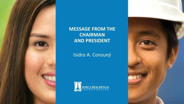 message from the chairman and president isidro a consunji
