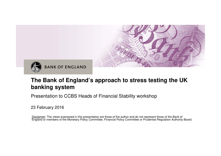 the bank of england s approach to stress testing the uk