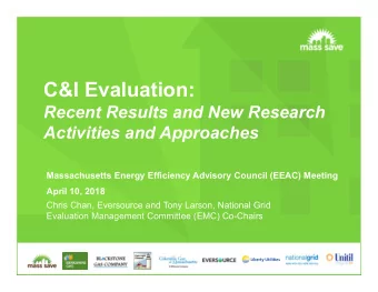 C&amp;I Evaluation:  Recent Results and New Research  Activities and Approaches  Massachusetts