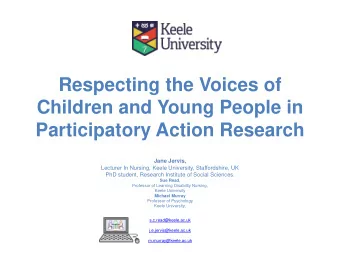 Respecting the Voices of  Children and Young People in  Participatory Action Research  Jane Jervis,