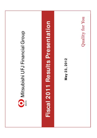 Fiscal 2011 Results Presentation  May 23, 2012 This document contains forward - looking statements