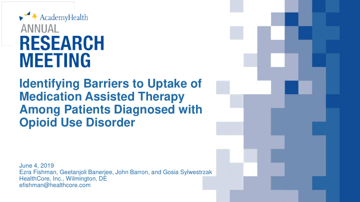 identifying barriers to uptake of medication assisted