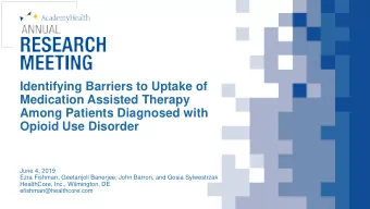 Identifying Barriers to Uptake of  Medication Assisted Therapy  Among Patients Diagnosed with