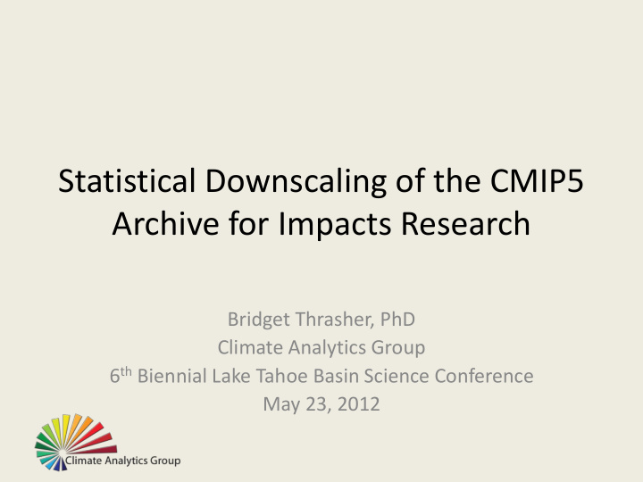 statistical downscaling of the cmip5 archive for impacts