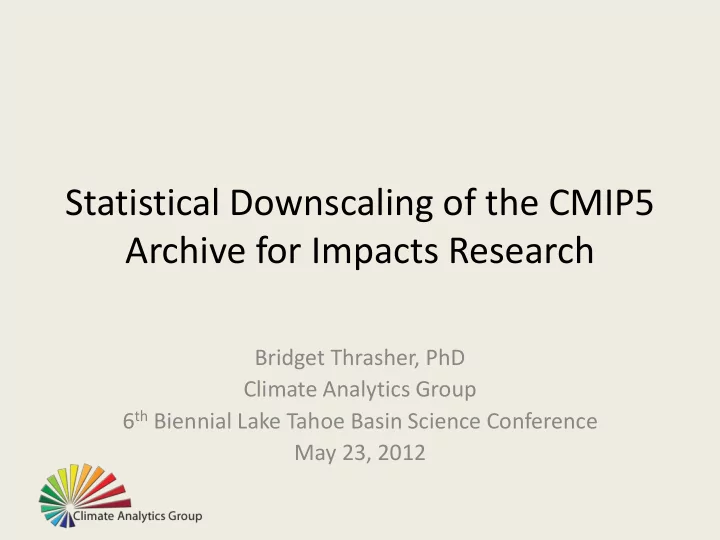 statistical downscaling of the cmip5 archive for impacts