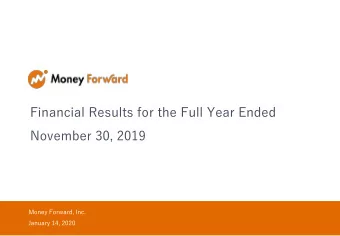 Financial Results for the Full Year Ended  November 30, 2019  Money Forward, Inc.  January 14, 2020