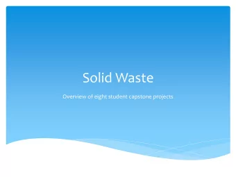 Solid Waste  Overview of eight student capstone projects  Composition of the Group  Five