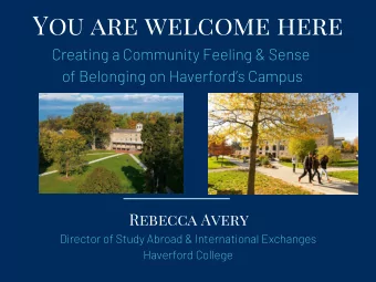 You are welcome here  Creating a Community Feeling &amp; Sense  of Belonging on Haverfords