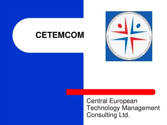 CETEMCOM  Central European  Technology Management  Consulting Ltd.  About us  Consulting company