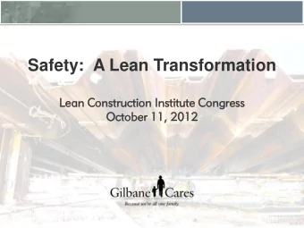 Safety:  A Lean Transformation  Lean  n Const  struc  uctio  tion  n Inst  stitut  itute  e Congres