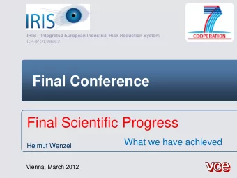 Final Conference  Final Scientific Progress  What we have achieved  Helmut Wenzel  Vienna, March