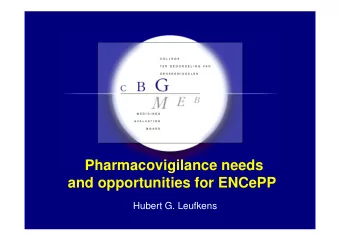 Pharmacovigilance needs  and opportunities for ENCePP  Hubert G. Leufkens  Declaration of interests