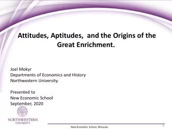 Great Enrichment.  Joel Mokyr  Departments of Economics and History  Northwestern University.