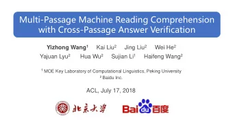 with Cross-Passage Answer Verification Yizhong Wang 1 Kai Liu 2 Jing Liu 2 Wei He 2 Yajuan Lyu 2