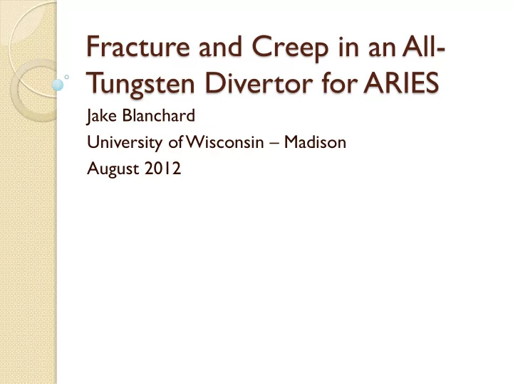 fracture and creep in an all tungsten divertor for aries