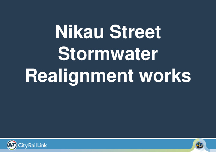 realignment works mt eden road shaft nikau street shaft