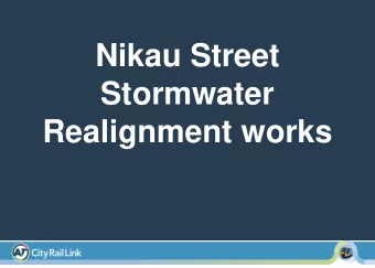 Realignment works  Mt Eden Road shaft  Nikau Street shaft  Water Street shaft  New pipe  Old pipe