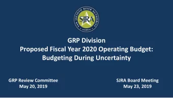 GRP Division  Proposed Fiscal Year 2020 Operating Budget:  Budgeting During Uncertainty  GRP Review