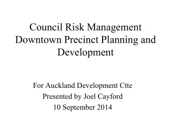 Downtown Precinct Planning and  Development  For Auckland Development Ctte  Presented by Joel