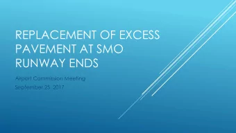 PAVEMENT AT SMO  RUNWAY ENDS  Airport Commission Meeting  September 25, 2017 MAY 24 TH , 2017