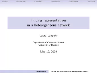 Finding representatives  in a heterogeneous network  Laura Langohr  Department of Computer Science