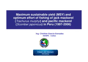Maximum sustainable yield (MSY) and  optimum effort of fishing of jack mackerel ( Trachurus murphyi
